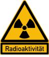 Gefahr durch radioaktive Strahlung Achtung radioaktiv