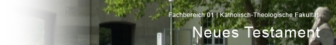 FB 01 - Katholisch-Theologische Fakultät - Abteilung Neues Testament