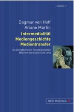 Dagmar von Hoff / Ariane Martin: Intermedialität, Mediengeschichte, Medientransfer. Zu Georg Büchners Parallelprojekten Woyzeck und Leonce und Lena. München: Martin Meidenbauer 2008 (= Kontext. Beiträge zur Geschichte der deutschsprachigen Literatur. Bd. 7). 