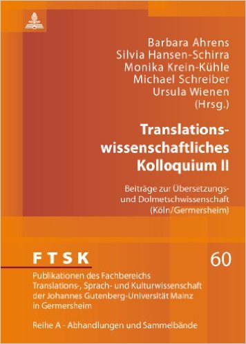 Translationswissenschaftliches Kolloquium II - Beiträge zur Übersetzungs- und Dolmetschwissenschaft (Köln/Germersheim)