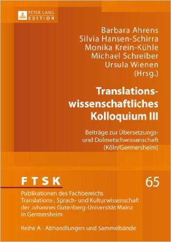Translationswissenschaftliches Kolloquium III - Beiträge zur Übersetzungs- und Dolmetschwissenschaft (Köln/Germersheim)