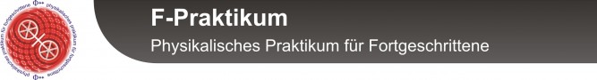 Physikalisches Praktikum für Fortgeschrittene (F-Praktikum)